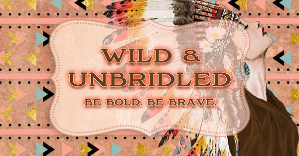 Wild & Unbridled